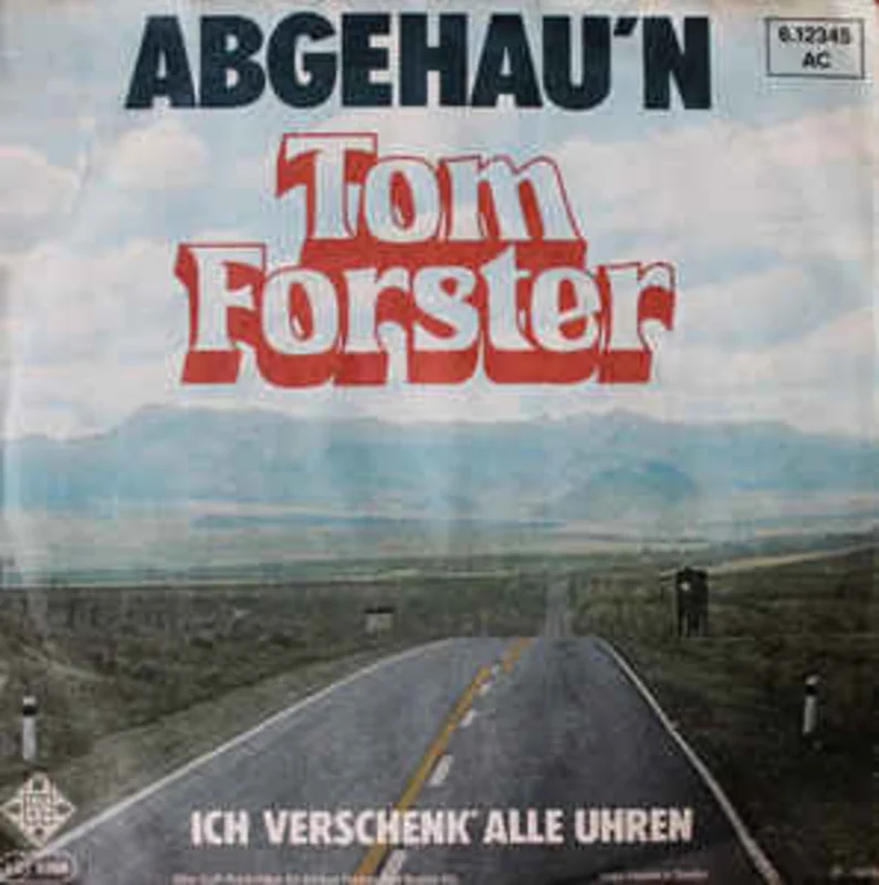 Tom Forster (4)  Abgehau'n (1978)