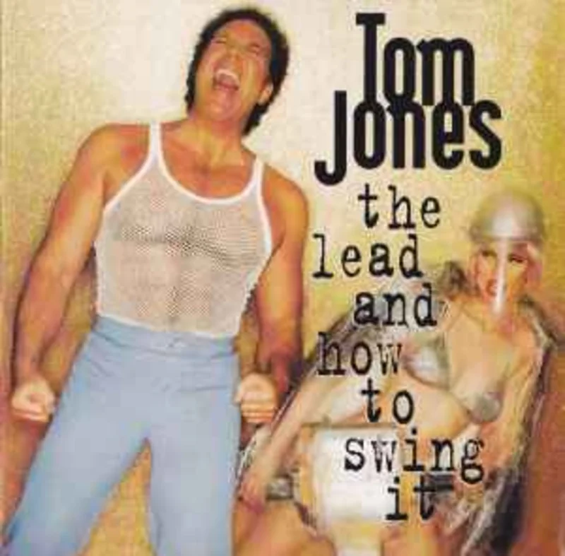Tom Jones  The Lead And How To Swing It  (1994)     CD