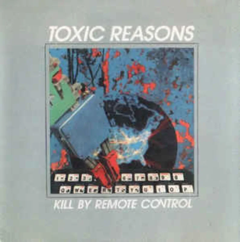 Toxic Reasons - Kill By Remote Control USED LP