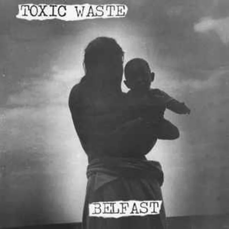 Toxic Waste - Belfast NEW LP