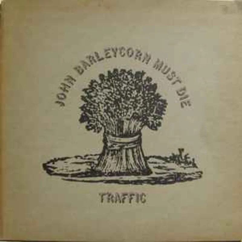 Traffic  John Barleycorn Must Die