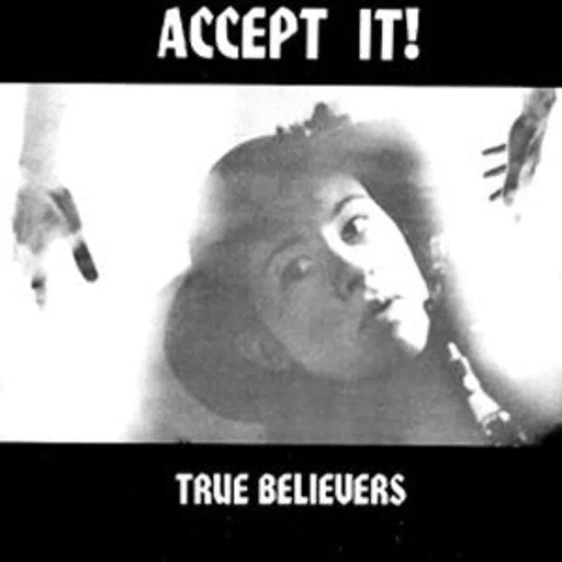 True Believers - Accept It NEW 7"