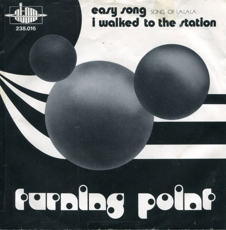 Turning Point  Easy Song (Song Of Lalala)  (1972)     7"
