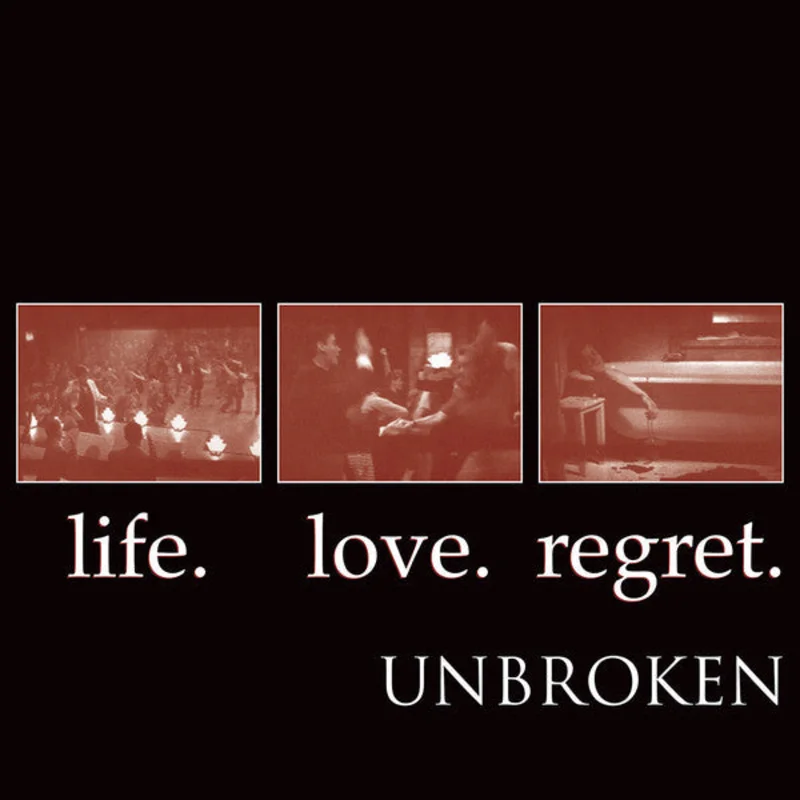 Unbroken - Life. Love. Regret. NEW LP