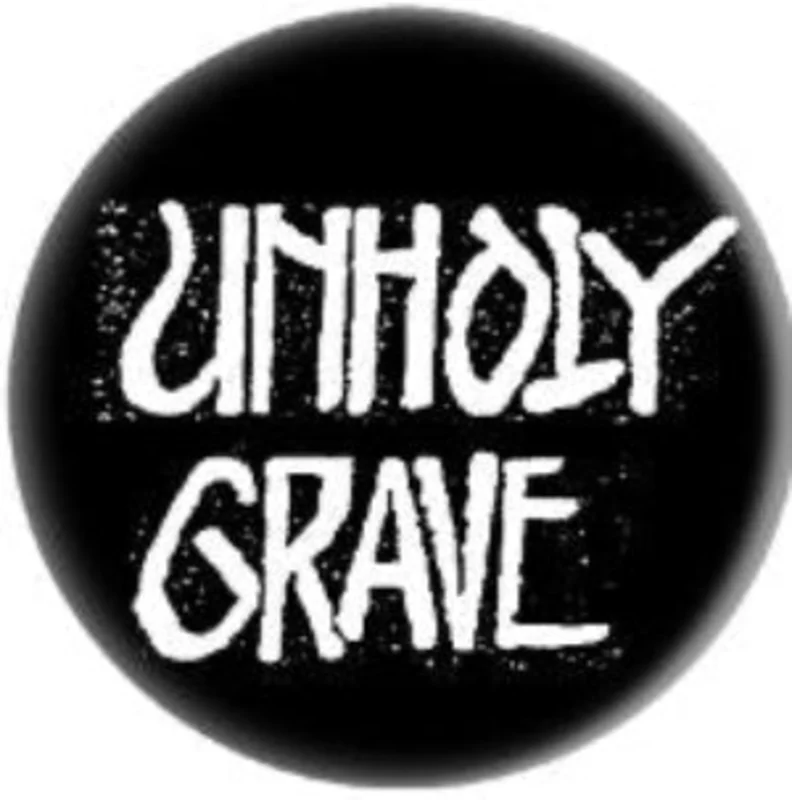 UNHOLY GRAVE button (1 inch)