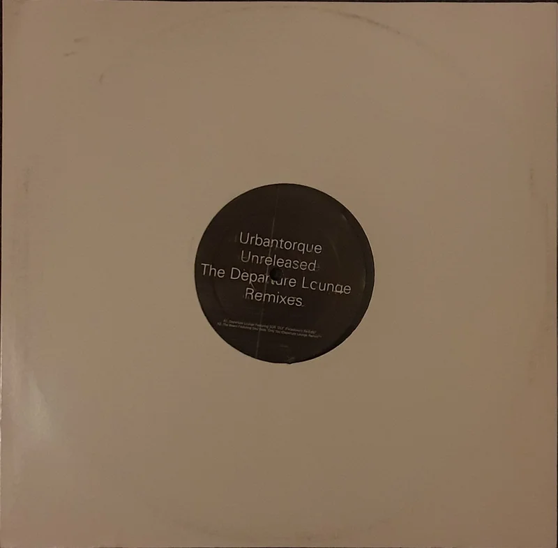Urbantorque - Urbantorque Unreleased The Departure Lounge Remixes 12" Single