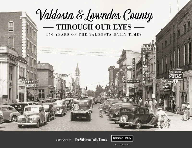 Valdosta & Lowndes County Through Our Eyes: 150 Years of The Valdosta Daily Times