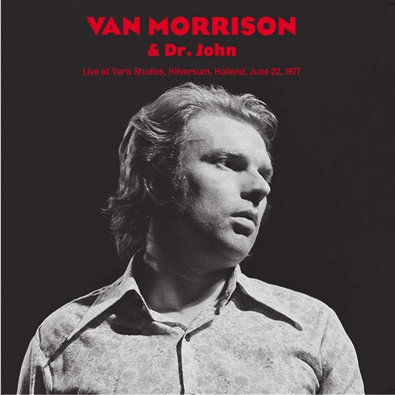 Van Morrison w/ Dr. John - Live at Vara Studios, Holland 1977 - Import LP