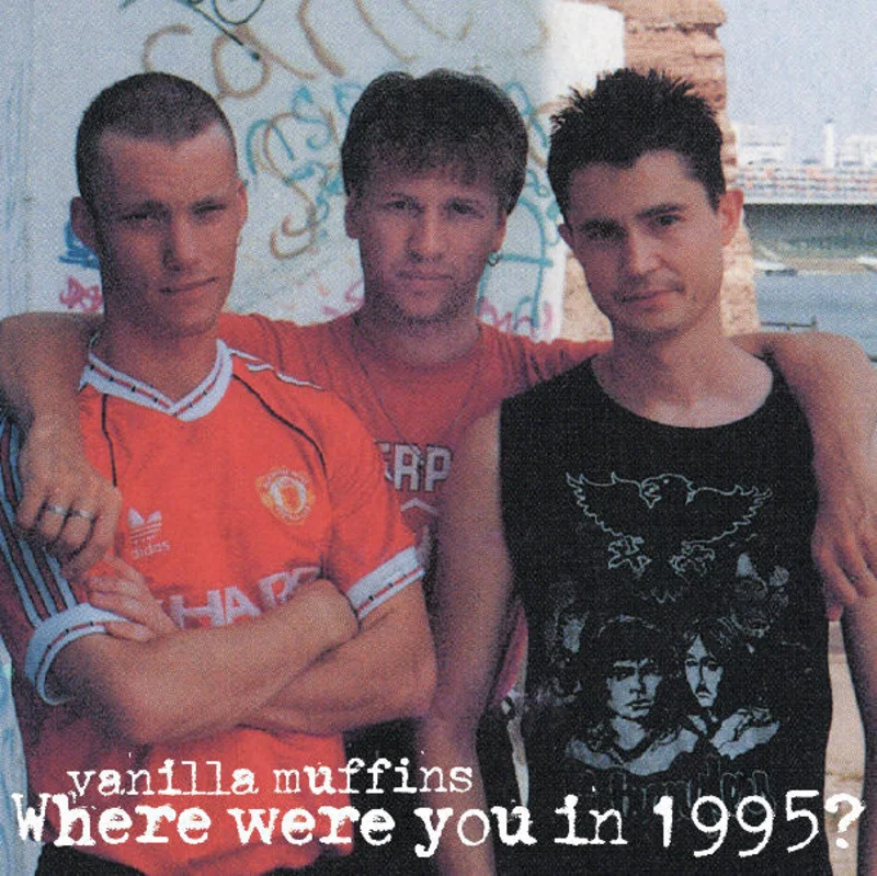 Vanilla Muffins - Where Were You In 95? NEW LP (black vinyl)