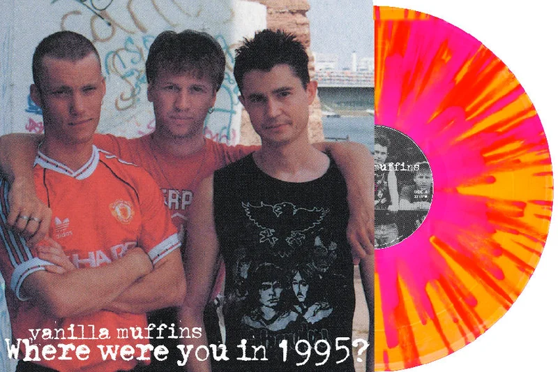 Vanilla Muffins - Where Were You In 95? NEW LP (orange w/ pink splatter vinyl)