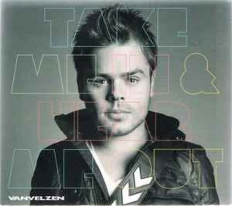 VanVelzen  Take Me In & Hear Me Out  (2009)     CD