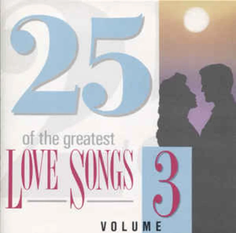 Various  25 Of The Greatest Love Songs - Volume 3