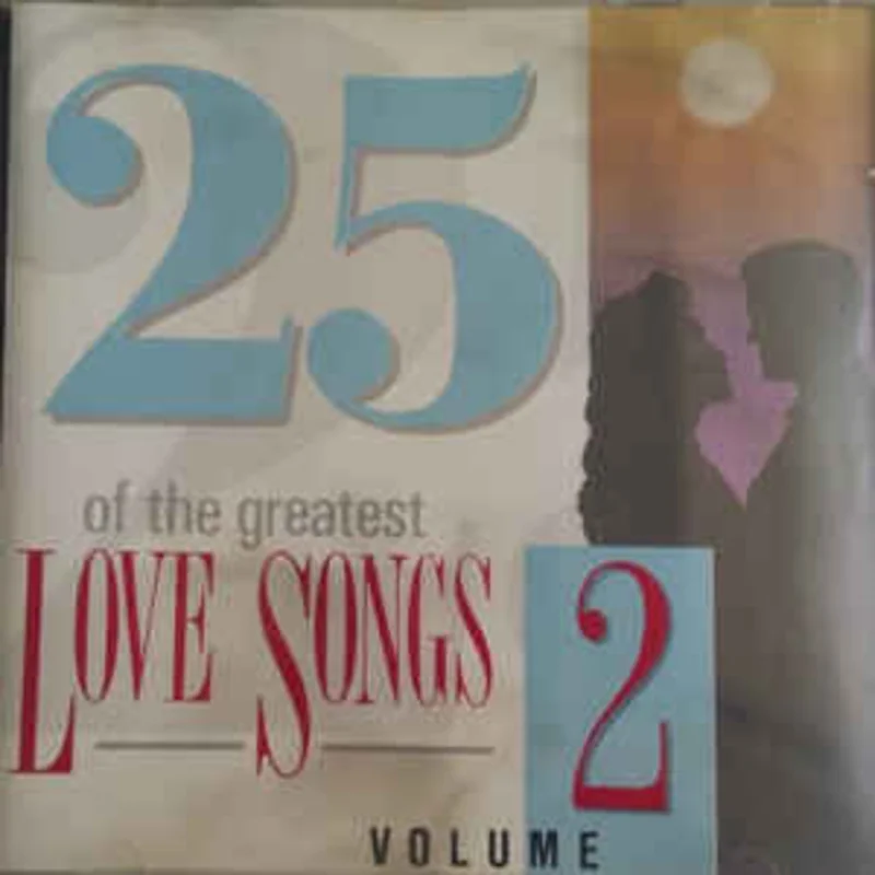Various  25 Of The Greatest Love Songs Volume Two