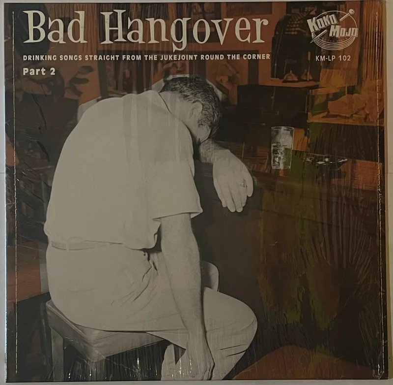 Various  Bad Hangover (Drinking Songs Straight From The Jukejoint Round The Corner Part 2) Lp