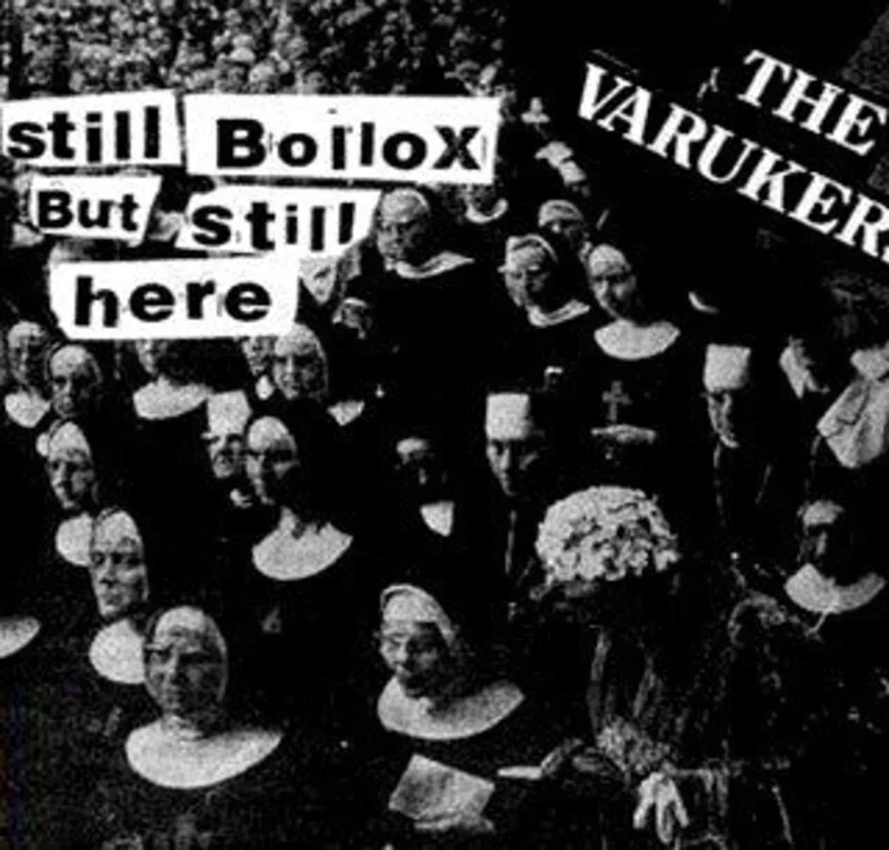 Varukers - Still Bollox But Still Here NEW LP