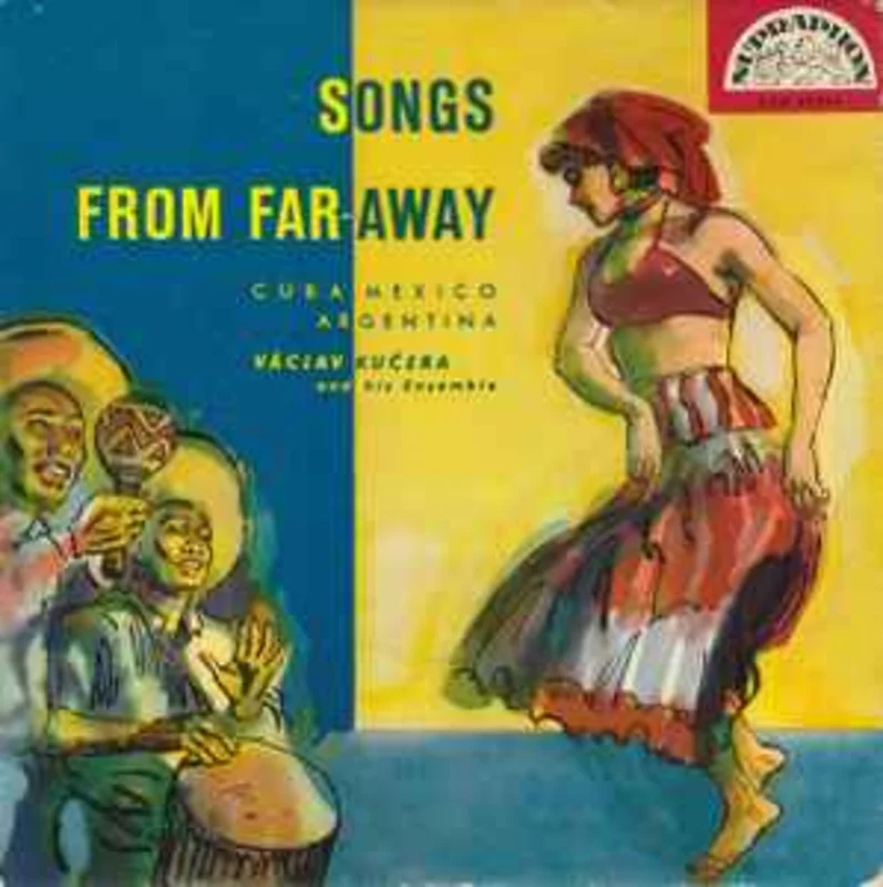Vclav Kuera And His Ensemble*  Songs From Far-Away (Cuba Mexico Argentina)