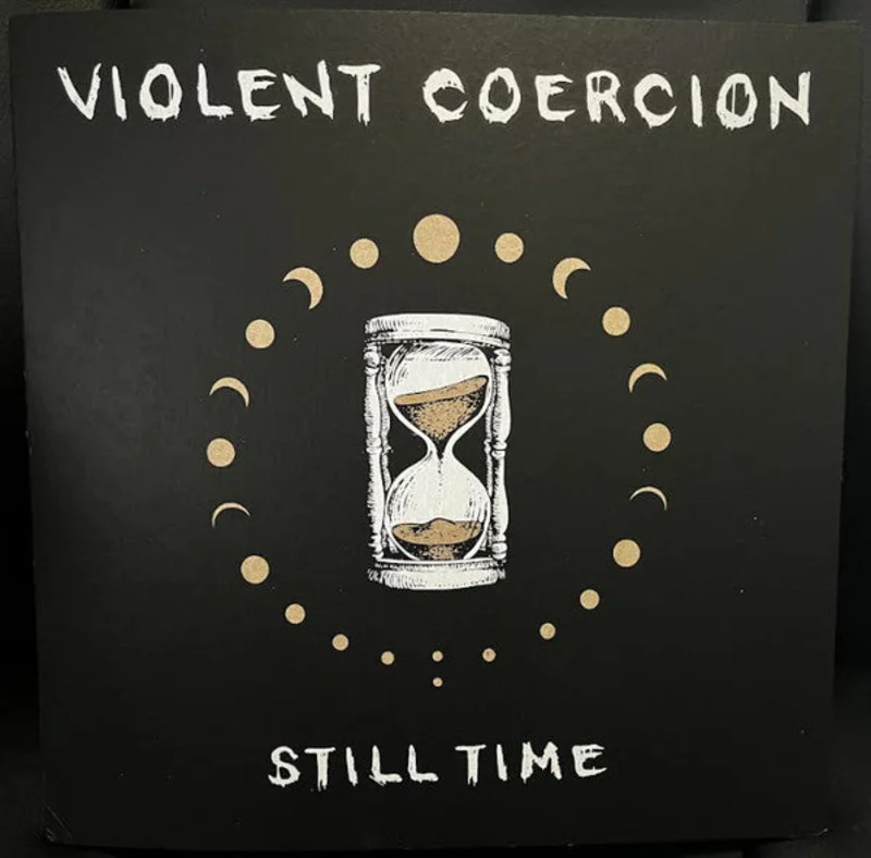 Violent Coercion - Still Time NEW LP