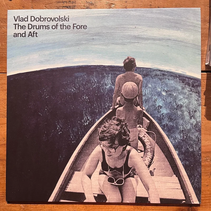 Vlad Dobrovolski - The Drums of the Fore and Aft (LP)