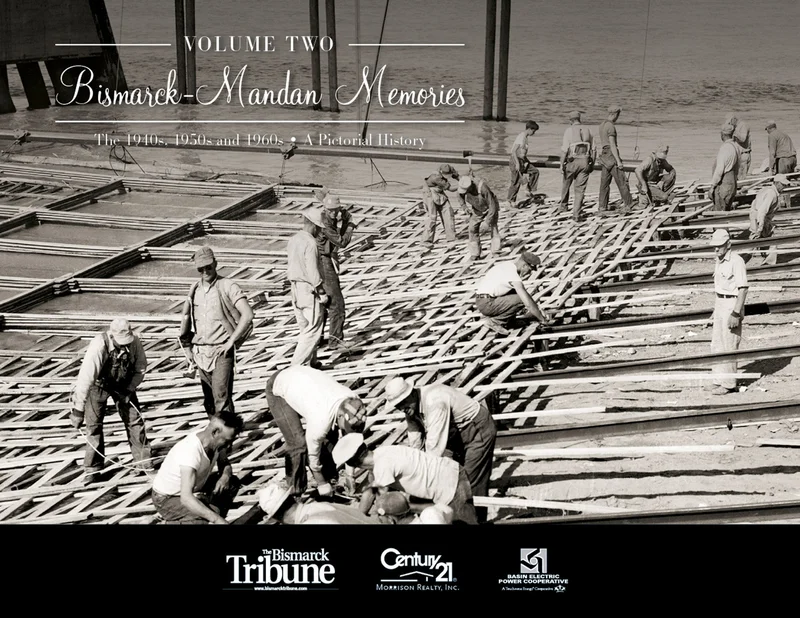 Volume II: Bismarck-Mandan Memories: The 1940s, 1950s and 1960s