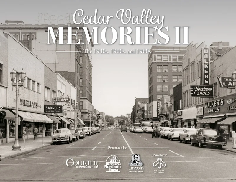 Volume II: Cedar Valley Memories: The 1940s, 1950s and 1960s