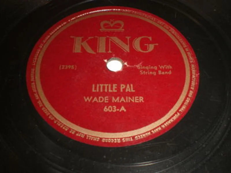 Wade Mainer - Little Pal b/w Mother's Prayers Have Followed Me