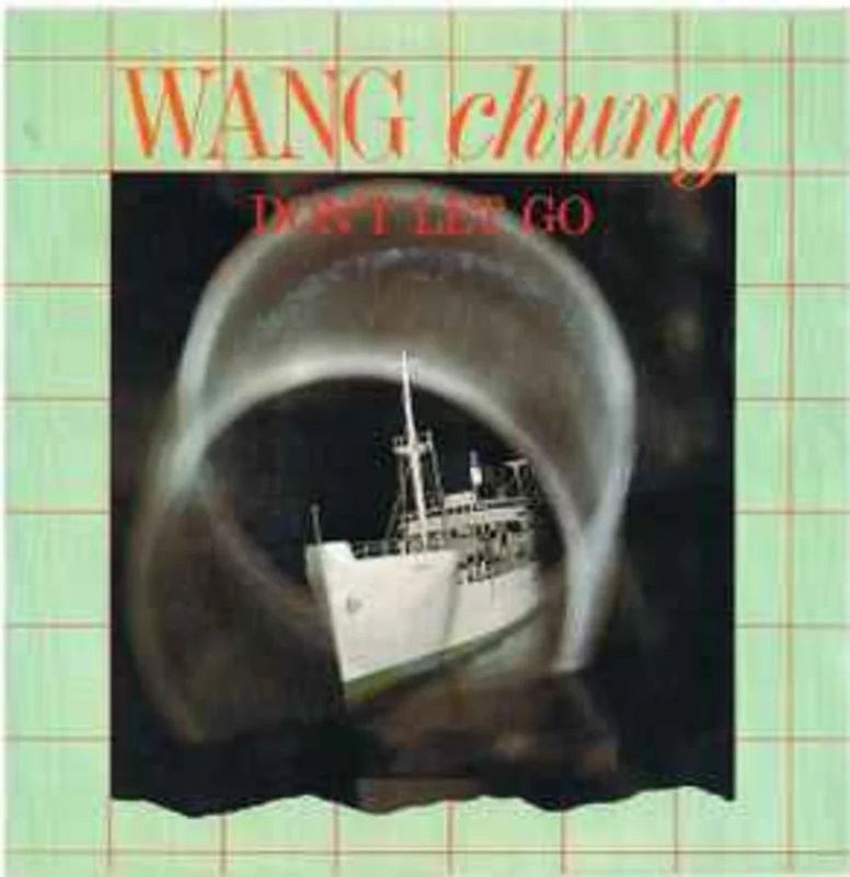 Wang Chung  Don't Let Go  (1984)     7"