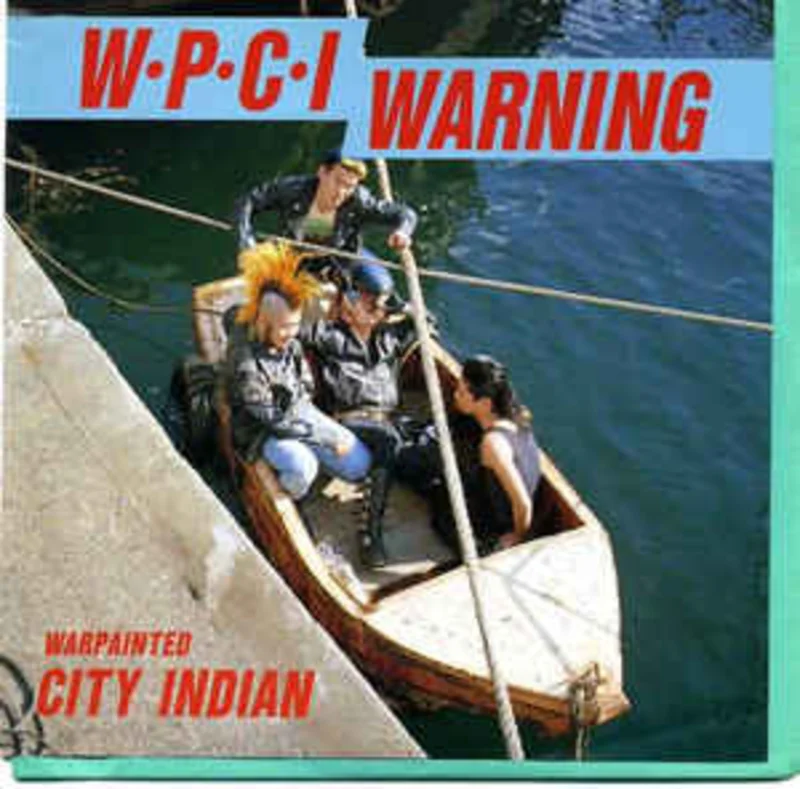 Warpainted City Indian - WPCI Warning USED 7"