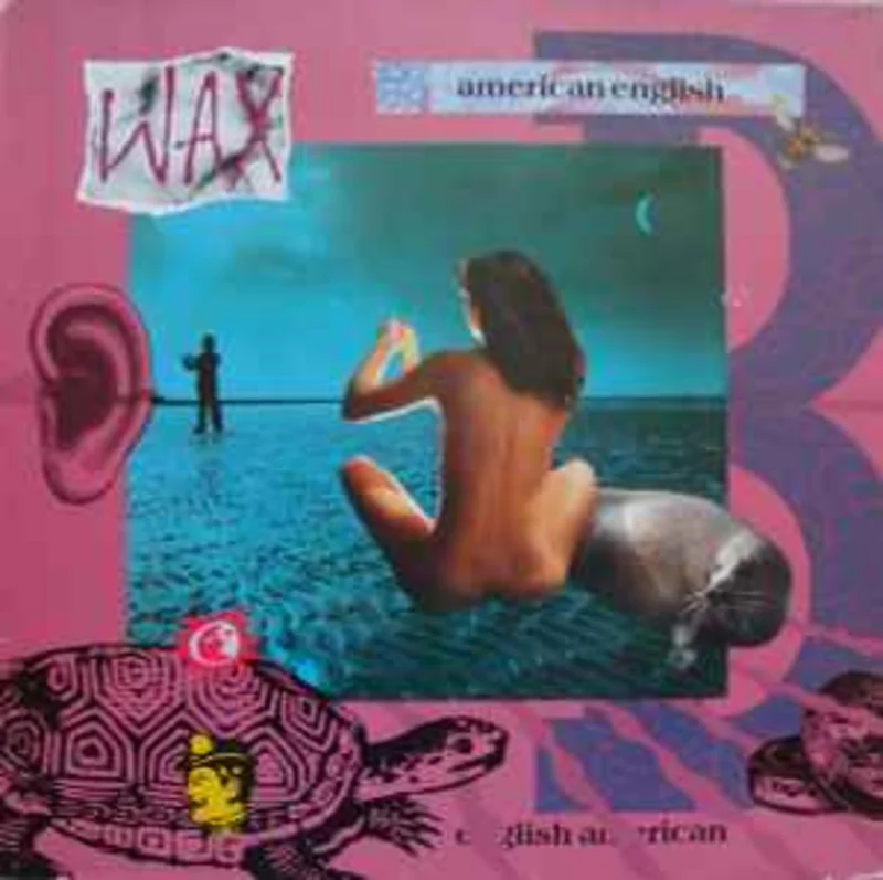 Wax*  American English  (1987)