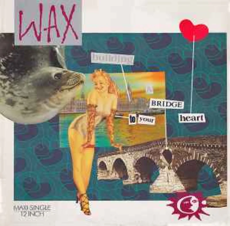 Wax  Bridge To Your Heart  (1987)     12"
