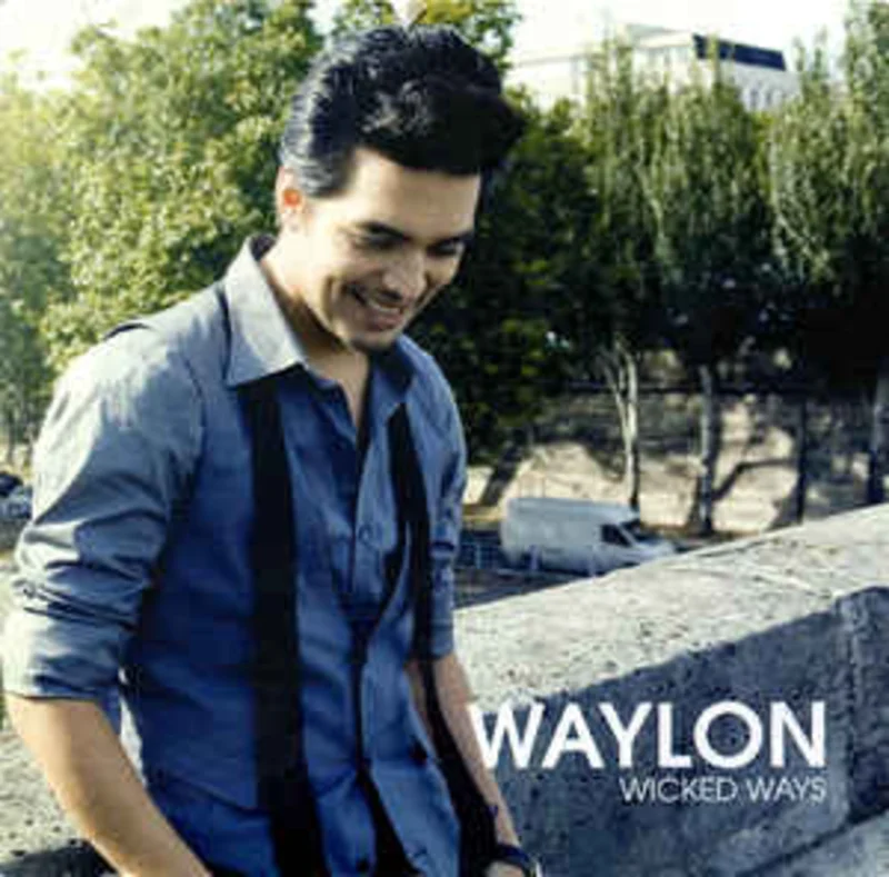 Waylon  Wicked Ways  (2009)