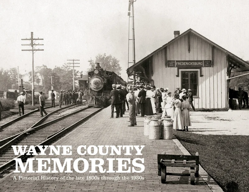 Wayne County Memories: A Pictorial History of the late 1800s through the 1930s