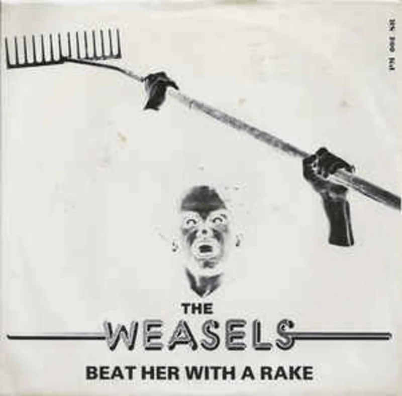 Weasels - Beat Her With A Rake USED 7"