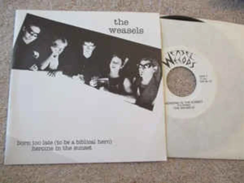 Weasels - Born Too Late USED 7"