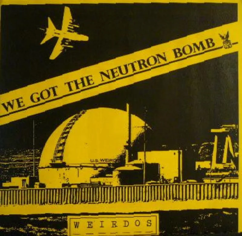 Weirdos - We Got The Neutron Bomb NEW 7"