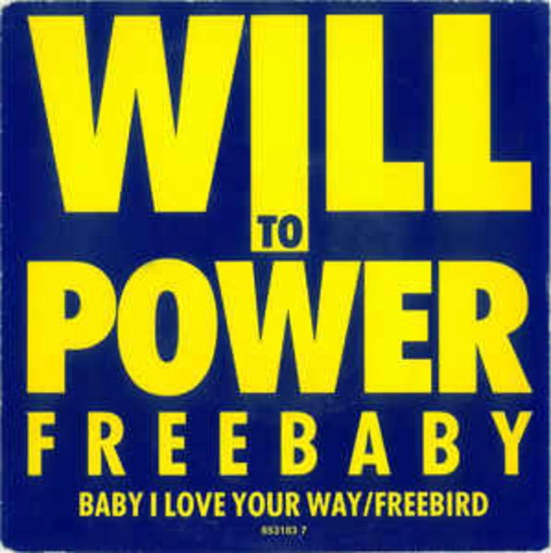 Will To Power  Freebaby (Baby, I Love Your Way/Free Bird)  (1988)