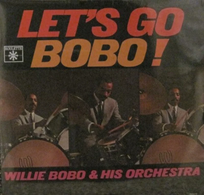 Willie Bobo - Let's Go Bobo!