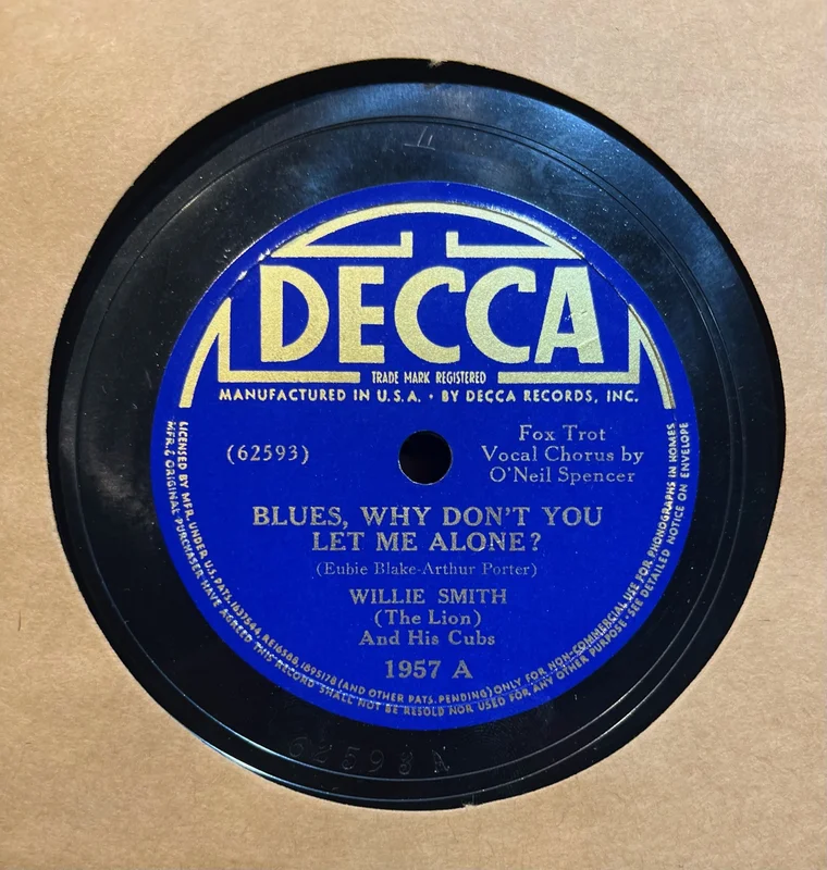 Willie "The Lion" Smith & His Cubs - Blues, Why Don't You Leave Me Alone? b/w "I've Got To Think It Over