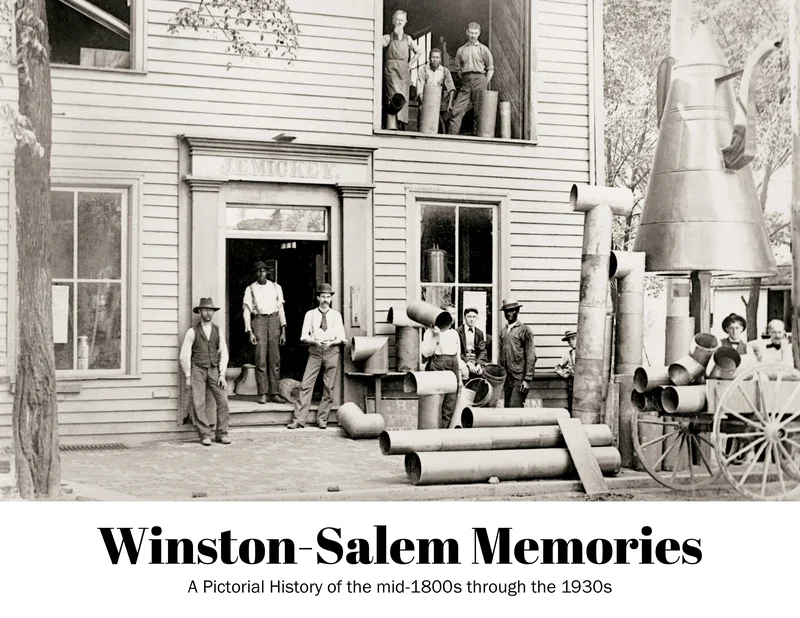 Winston-Salem Memories: A Pictorial History of the mid-1800s through the 1930s