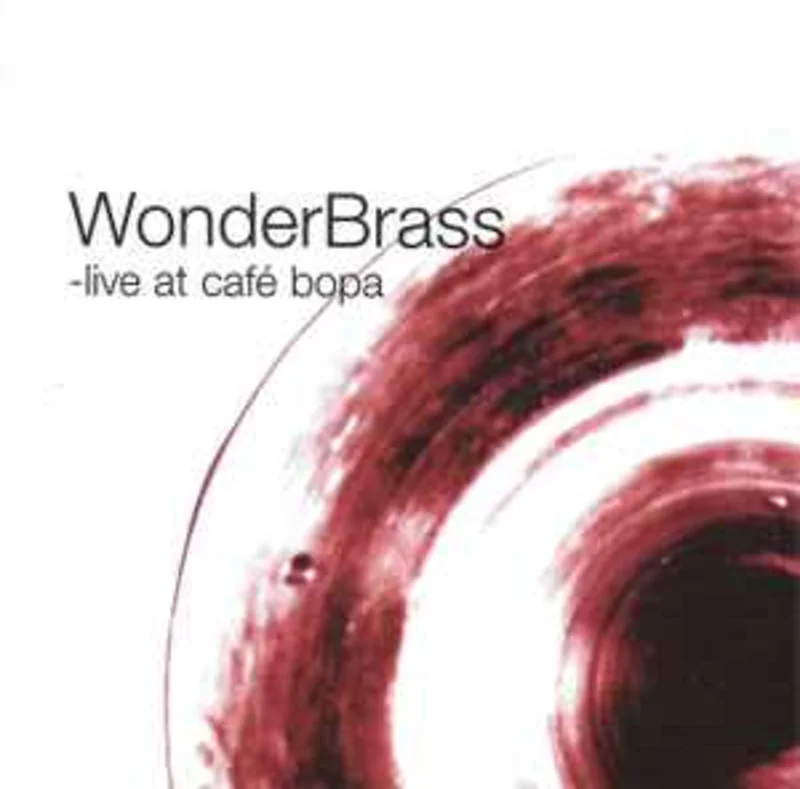 WonderBrass  Live At Caf Bopa  (2000)     CD