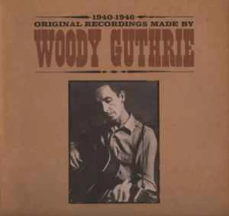 Woody Guthrie  Original Recordings Made By Woody Guthrie 1940-1946  (1977)