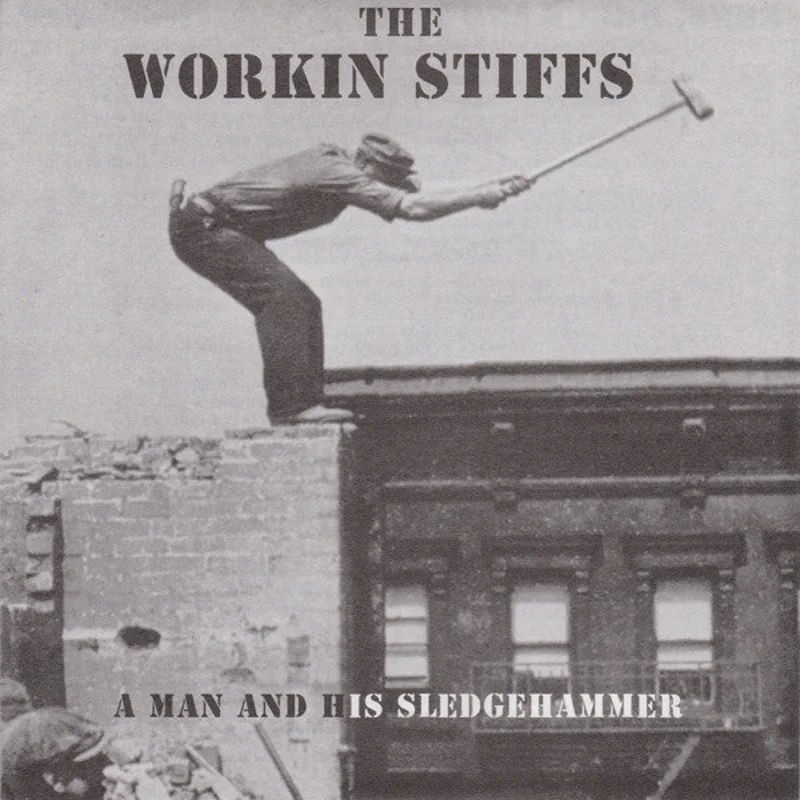 Workin Stiffs - A Man And His Sledgehammer USED 7"
