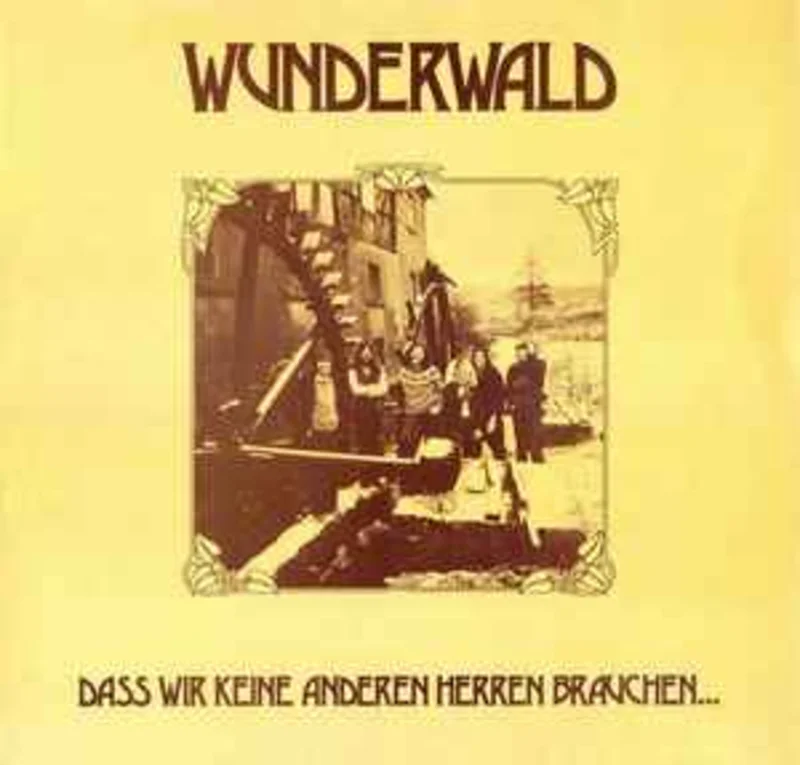 Wunderwald  Dass Wir Keine Anderen Herren Brauchen...  (1979)