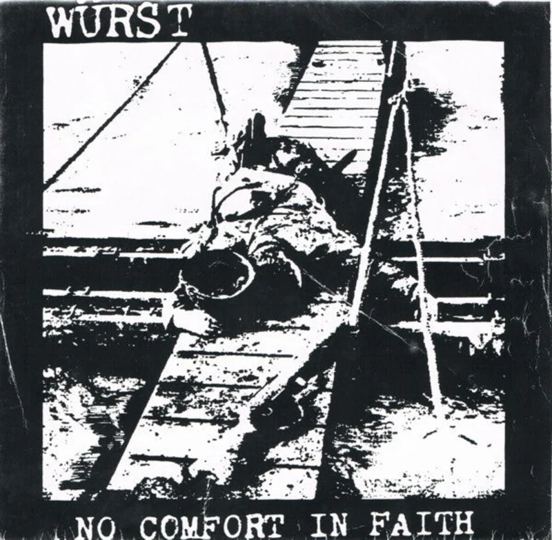 Wurst - No Comfort In Faith USED 7"