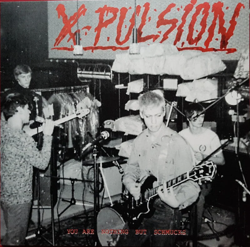 X-Pulsion - You Are Nothing But Schmucks NEW LP