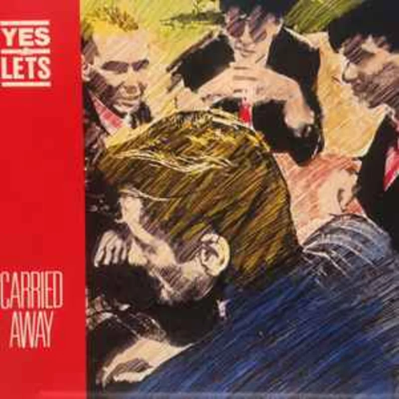 Yes Lets*  Carried Away  (1984)     12"