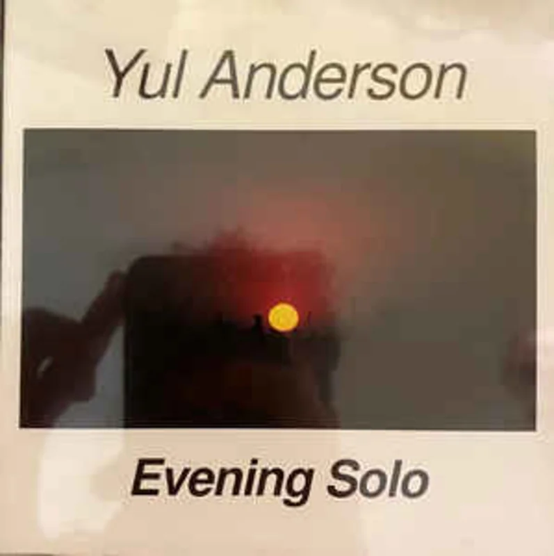 Yul Anderson  Evening Solo