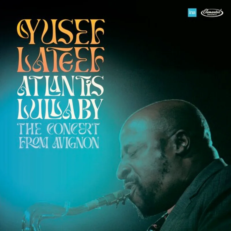 Yusef Lateef - Atlantis Lullaby: The Concert From Avignon - Limited 2 LP set for RSD24