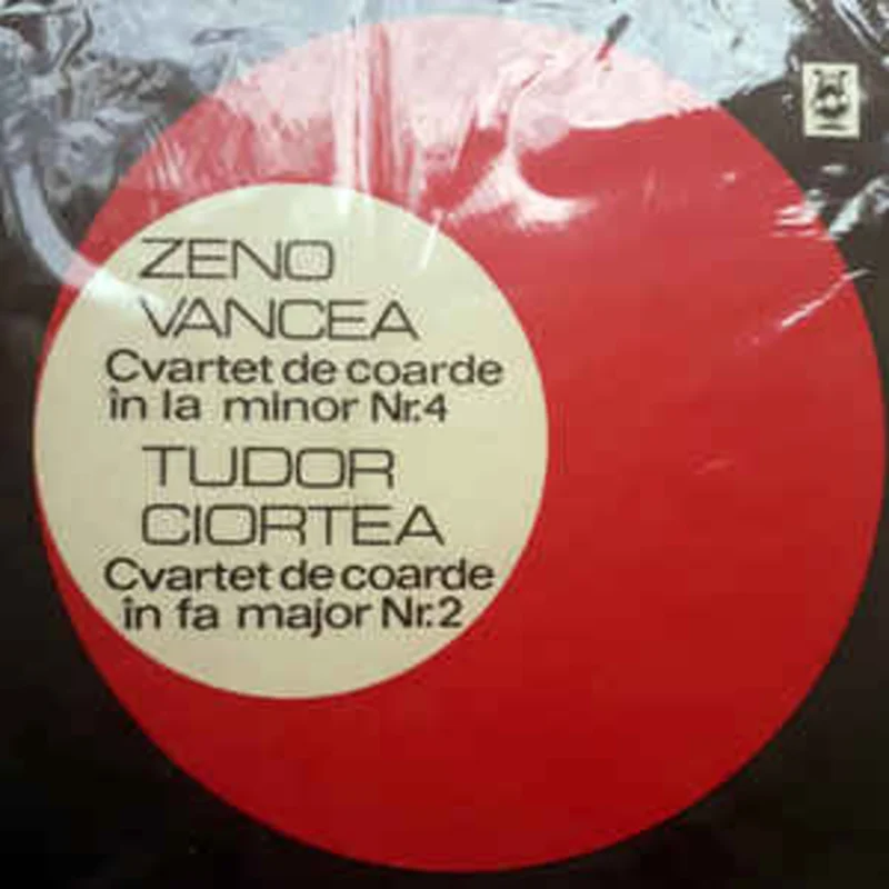 Zeno Vancea / Tudor Ciortea  Cvartet De Coarde n La Minor Nr.4 / Cvartet De Coarde n Fa Major Nr.2 (1971)