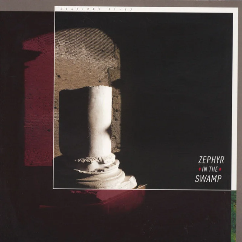 Zephyr in the Swamp - Sessions 81- to 83 NEW LP