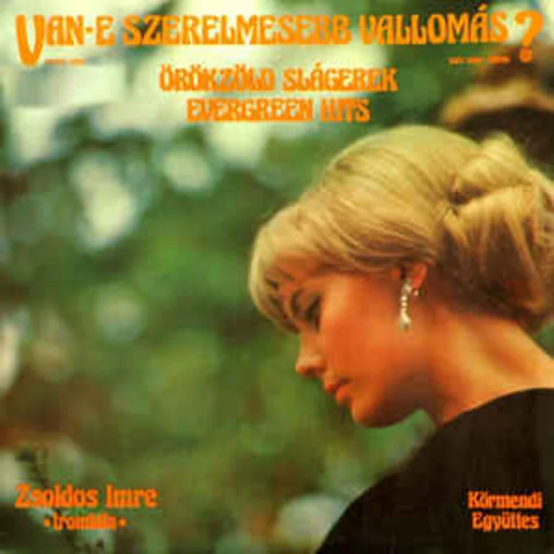 Zsoldos Imre*, Krmendi Egyttes Van-e Szerelmesebb Valloms? - rkzld Slgerek (1976)